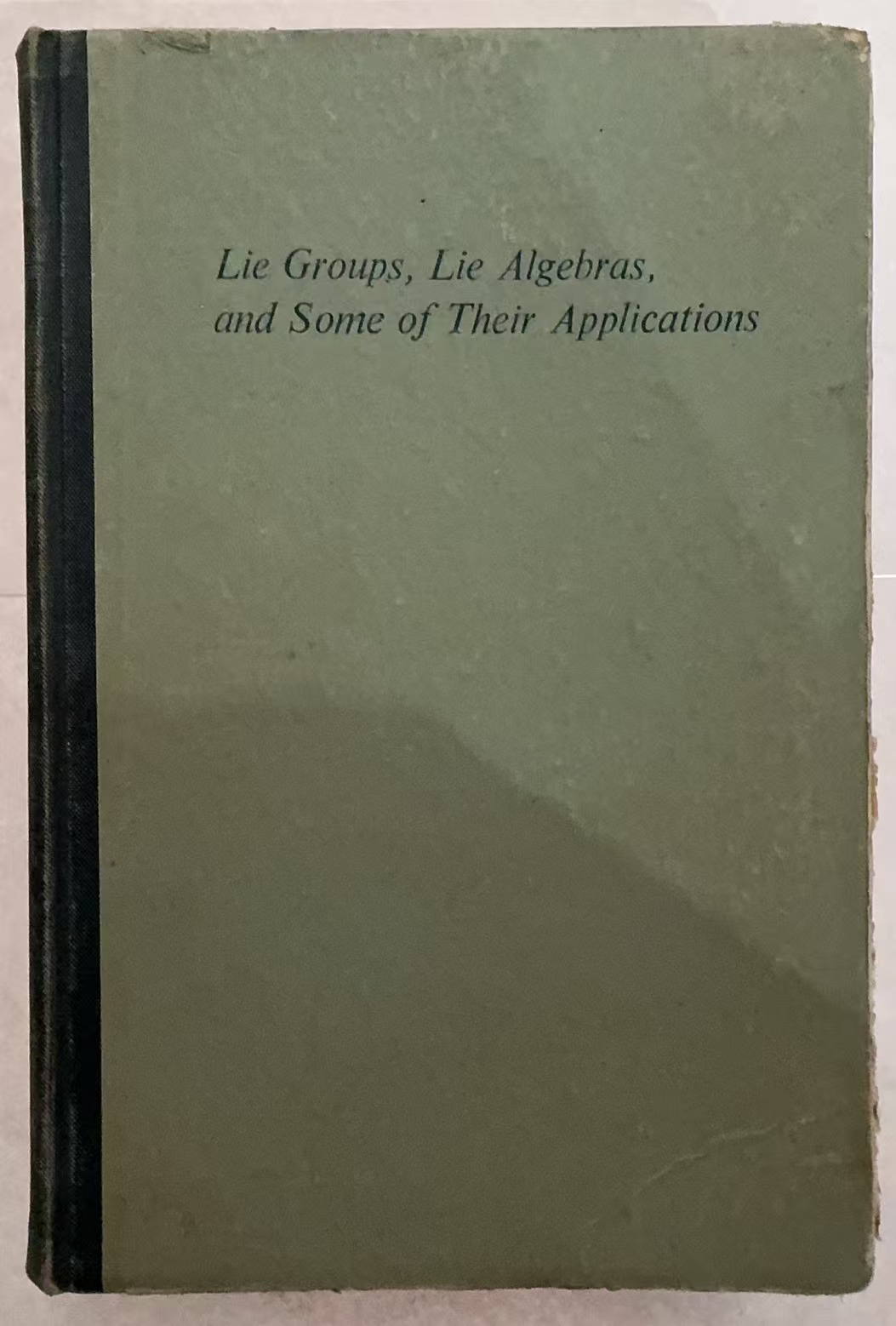 Lie Groups,Lie   Algebras,and   Some of Their   Applications