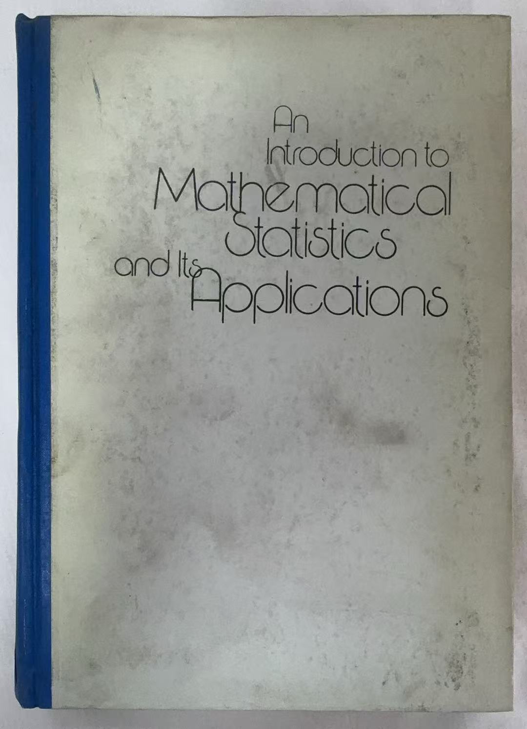 An Introduction to Mathematical Statistics and Itys Applications